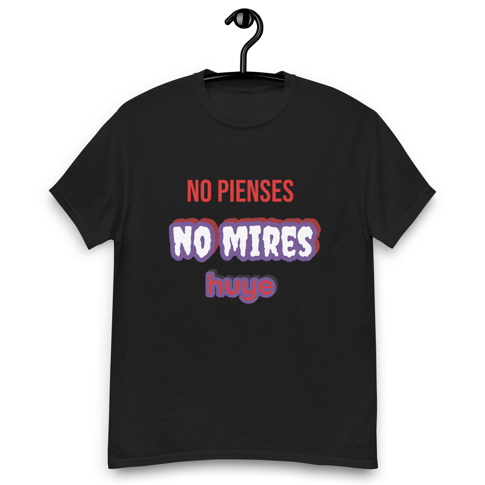 Camiseta no pienses no mires huye